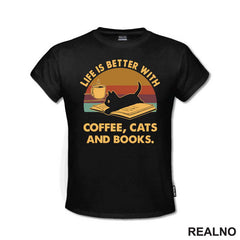 Life Is Better With Coffee, Cats and Books - Kafa - Majica