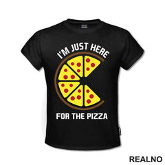 I'm Just Here For The Pizza - Hrana - Food - Majica