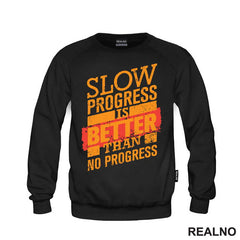 Slow Progress Is Better Than No Progress - Motivation - Quotes - Majica
