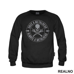 Once Metalhead, Always A Metalhead - Muzika - Majica