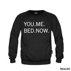 You. Me. Bed. Now. - Sex - Majica