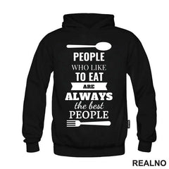 Pepole Who Like To Eat Are Always The Best People - Hrana - Food - Majica