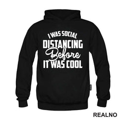 I Was Social Distancing, Before It Was Cool - Humor - Majica