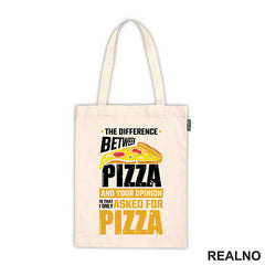 The Difference Between Pizza And Your Opinion Is That I Only Asked For Pizza - Hrana - Food - Majica