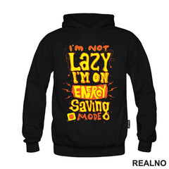 I'm Not Lazy. I'm On Energy Saving Mode - Humor - Majica