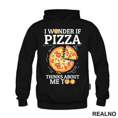 I Wonder If Pizza Thinks About Me Too - Drawing - Hrana - Food - Majica