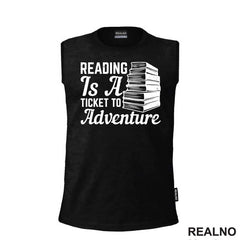 Reading Is A Ticked To Adventure - Books - Čitanje - Majica