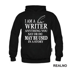 I am a Writer. Anything You Say Or Do May Be Used In a Story - Line - Books - Čitanje - Majica