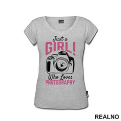 Just A Girl Who Loves Photography - Photography - Majica