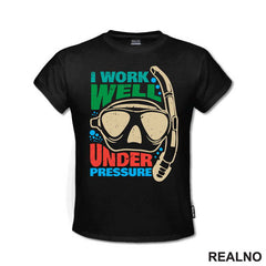I Work Well Under Pressure - Bubbles - Diving - Ronjenje - Majica