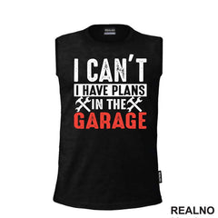 I Can't I Have Plans In The Garage - Orange - Radionica - Majstor - Majica