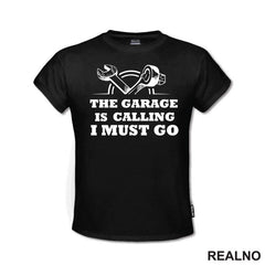 The Garage Is Calling. I Must Go - Radionica - Majstor - Majica