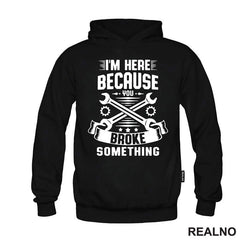 I'm Here Because You Broke Something - Stars - Radionica - Majstor - Majica