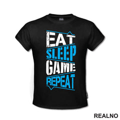 Eat, Sleep, Game, Repeat - Blue - Geek - Majica