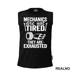 Mechanic Are Not Tired, They Are Exhausted - Radionica - Majstor - Majica