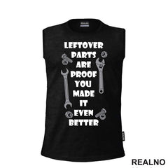 Leftover Parts Are Proof You Made It Even Better - Radionica - Majstor - Majica