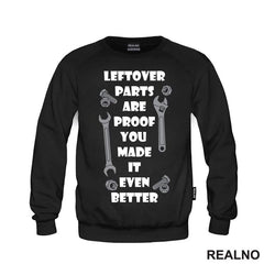 Leftover Parts Are Proof You Made It Even Better - Radionica - Majstor - Majica