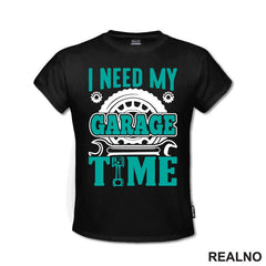 I Need My Garage Time - Teal - Radionica - Majstor - Majica