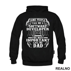 Some Pepople Call Me A Software Developer. The Most Important Call Me Dad - Geek - Majica