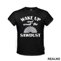 Wake Up And Smell The Sawdust - Radionica - Majstor - Majica