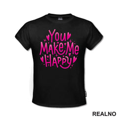 You Make Me Happy - Love - Ljubav - Majica