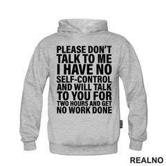 Please Don't Talk To Me I Have No Self-Control And Will Talk To You For Two Hours And Get No Work Done - Humor - Majica