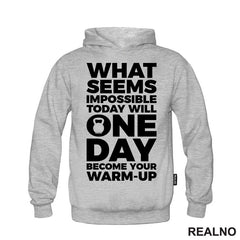 What Seems Imposible Today Will One Day Become Your Warm - Up - Trening - Majica