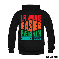 Life Would Be Easier If We Just Had The Source Code - Geek - Majica