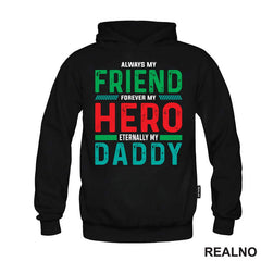 Always My Friend, Forever My Hero, Eternally My Daddy - Mama i Tata - Ljubav - Majica