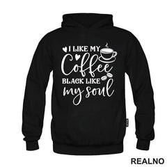 I Like My Coffee Black Like My Soul - Humor - Kafa - Majica