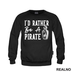 I'd Rather Be A Pirate - Humor - Majica