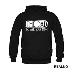 The Dad - Go Ask Your Mom - Humor - Mama i Tata - Ljubav - Majica