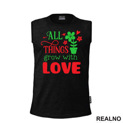 All Things Grow With Love - Green and Red - Bašta i Cveće - Majica