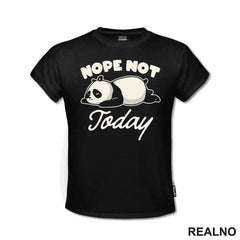 Nope, Not Today - Cute Panda - Humor
