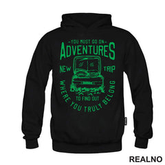 You Must Go On Adventures. To Find Out Where You Truly Belong - Green - Planinarenje - Kampovanje - Priroda - Nature