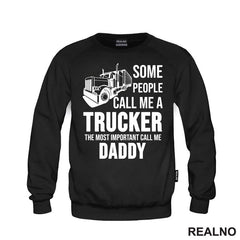 Some People Call Me A Trucker The Most Important Call Me Daddy - Kamion - Kamiondžija - Mama i Tata - Ljubav