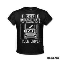 Never Underestimate The Power Of A Truck Driver - Kamion - Kamiondžija