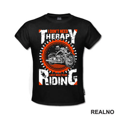 I Don't Need Therapy I Just Need To Go Riding - Motori