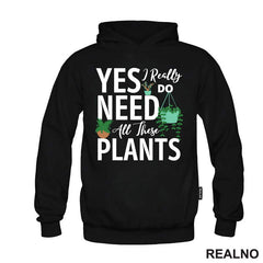 Yes I Really Do Need All These Plants - Bašta i Cveće
