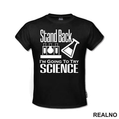 Stand Back, I'm Going To Try Science - Geek