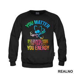 You Matter, You Energy - Colors - Geek