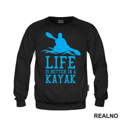 Life Is Better In A Kayak - Blue - Kampovanje - Priroda - Nature