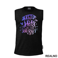 Find Joy In The Journey - Quotes