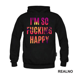 I'm So Fucking Happy - Quotes