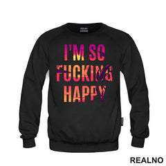 I'm So Fucking Happy - Quotes