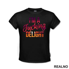 I'm A Fucking Delight - Humor