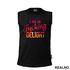 I'm A Fucking Delight - Humor