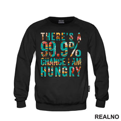 There's A 99,9% Chance I Am Hungry - Hrana - Food