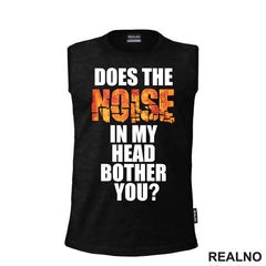Does The Noise In My Head Bother You? - Humor