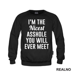 I'm The Nicest Asshole You Will Ever Meet - Humor